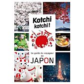 KOTCHI KOTCHI LE GUIDE DU VOYAGEUR AU JAPON