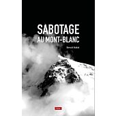 SABOTAGE AU MONT BLANC