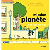 MISSION PLANETE VOL5 LA NATURE EN VILLE