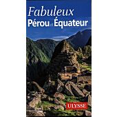 FABULEUSE PEROU EQUATEUR EDITION ULYSSE