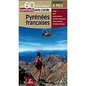 60 SOMMETS SANS CORDE PYRENEES FRANCAISES