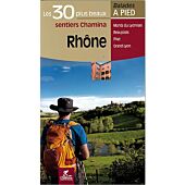 RHONE LES 30 PLUS BEAUX SENTIERS