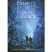 DANS LES SECRETS DE LA MER DE GLACE