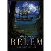 BD LE BELEM TOME 3 LE YACHT DU BAGNE