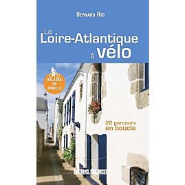 LA LOIRE ATLANTIQUE A VELO