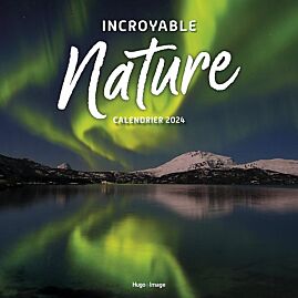 CALENDRIER MURAL INCROYABLE NATURE 2024