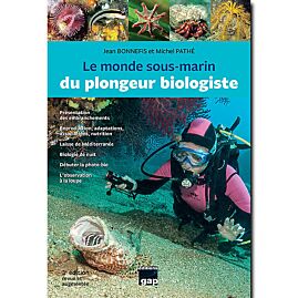 LE MONDE SOUS MARIN DU PLONGEUR BIOLOGISTE 3EME ED