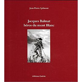 JACQUES BALMAT HEROS DU MT BLANC GUERIN