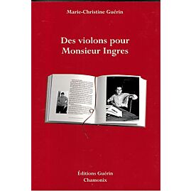 DES VIOLONS POUR MONSIEUR INGRES GUERIN