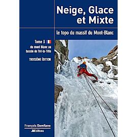 NEIGE GLACE ET MIXTE TOME 3 MONT BLANC TRE LA TETE