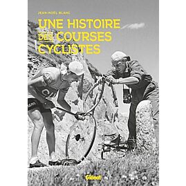 UNE HISTOIRE DES COURSES CYCLISTES