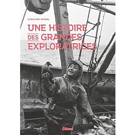 UNE HISTOIRE DES GRANDES EXPLORATRICES