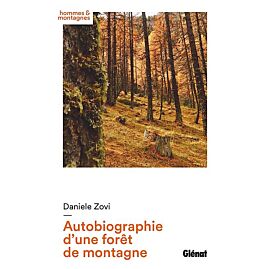 AUTOBIOGRAPHIE D'UNE FORET DE MONTAGNE