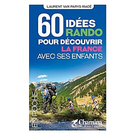 60 IDEES RANDO FRANCE AVEC ENFANTS POCHE