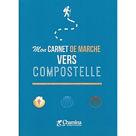 MON CARNET DE MARCHE VERS COMPOSTELLE