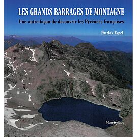 LES GRANDS BARRAGES DE MONTAGNE