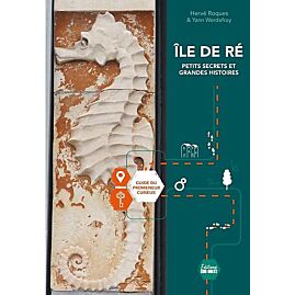 ILE DE RE PETITS SECRETS ET GRANDES HISTOIRES