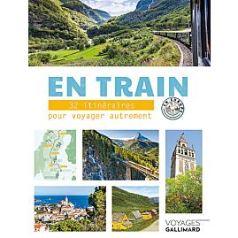 EN TRAIN 32 ITINERAIRES POUR VOYAGER AUTREMENT