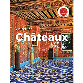 VISITER LES CHATEAUX DE FRANCE