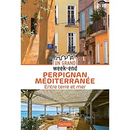 UN GRAND WEEK END A PERPIGNAN MEDITERRANEE