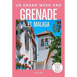 UN GRAND WEEK END GRENADE ET MALAGA
