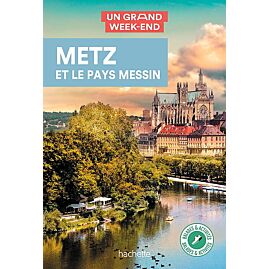 UN GRAND WEEK END METZ PAYS MESSIN