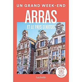 UN GRAND WEEK END ARRAS ET PAYS ARTOIS