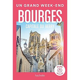 UN GRAND WEEK END BOURGES