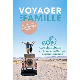 VOYAGER EN FAMILLE VOYAGE FAMILY