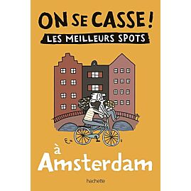 ON SE CASSE LES MEILLEURS SPOTS A AMSTERDAM