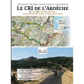 LE CRI DE L ARDECHE ATLAS ET GUIDE POUR CYCLO VOYA