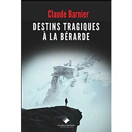DESTINS TRAGIQUES A LA BERARDE