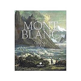 MONT BLANC LE GRAND TOUR AUX GLACIAIRES