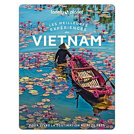 LES MEILLEURES EXPERIENCES AU VIETNAM