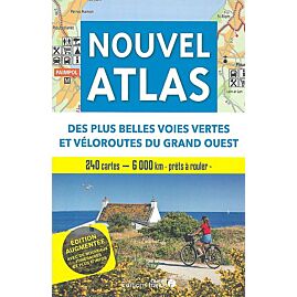 NOUVEL ATLAS VOIES VERTES ET VELOROUTES G OUEST