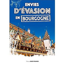 ENVIES D EVASION EN BOURGOGNE