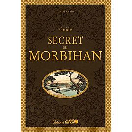 GUIDE SECRET DU MORBIHAN