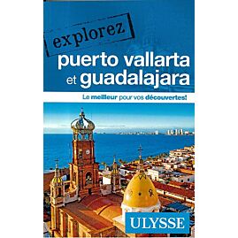 EXPLOREZ PUERTO VALLARTA  EDITION ULYSSE