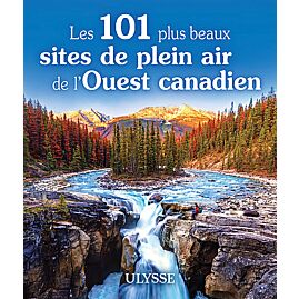 LES 101 PLUS BEAUX SITES DE L'OUEST CANADIEN