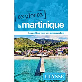 EXPLOREZ LA MARTINIQUE EDITION ULYSSE