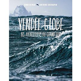 VENDEE GLOBE LES AVENTURIERS DU GRAND SUD