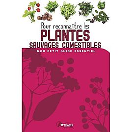 POUR RECONNAITRE LES PLANTES SAUVAGES COMESTIBLES