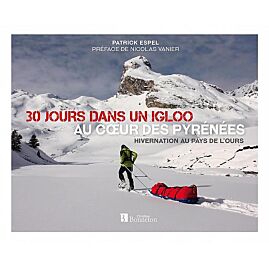 30 JOURS DANS UN IGLOO AU COEUR DES PYRENEES