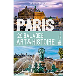 PARIS 29 BALADES ART HISTOIRE