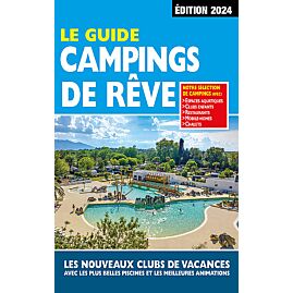 GUIDE CAMPINGS DE REVE 2024