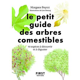 LE PETIT GUIDE DES ARBRES COMESTIBLES