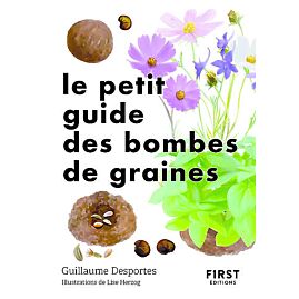 LE PETIT GUIDE DES BOMBES DE GRAINES