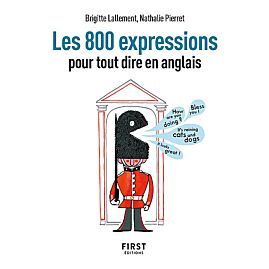 800 EXPRESSIONS POUR TOUT DIRE EN ANGLAIS