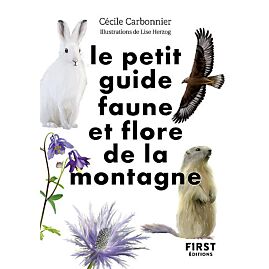 LE PETIT GUIDE FAUNE ET FLORE DE LA MONTAGNE