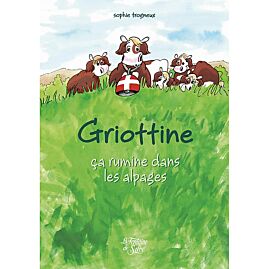 GRIOTTINE CA RUMINE DANS LES ALPAGES